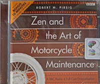 Zen and the Art of Motorcycle Maintenance written by Robert M. Pirsig performed by James Purefoy, Max Cazier, Sean Power and Lucy Newman-Williams on Audio CD (Abridged)